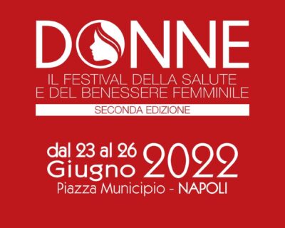 Donne: il Festival con visite specialistiche gratuite a Napoli dal 23 al 26 Giugno