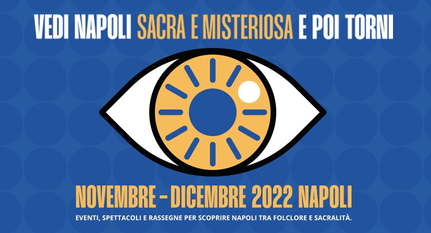 Vedi Napoli Sacra e Misteriosa e Poi Torni 2022: il programma