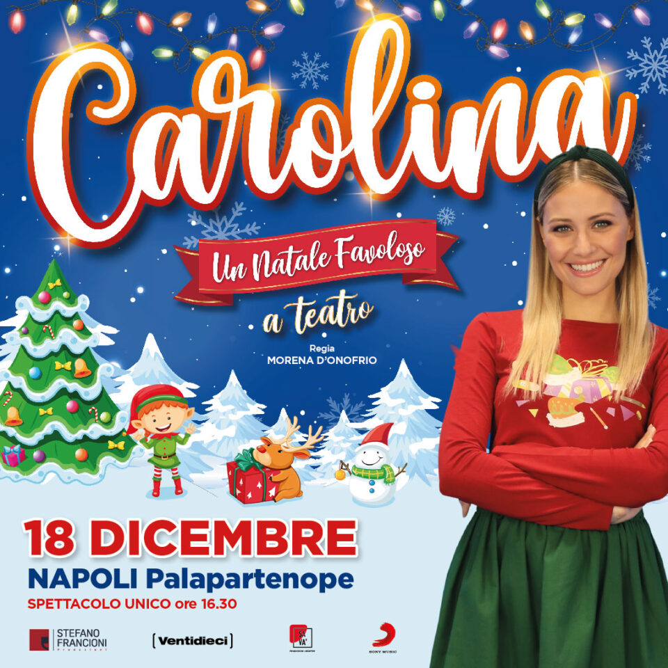Carolina - Un Natale Favoloso a Napoli: programma, orari e prezzi