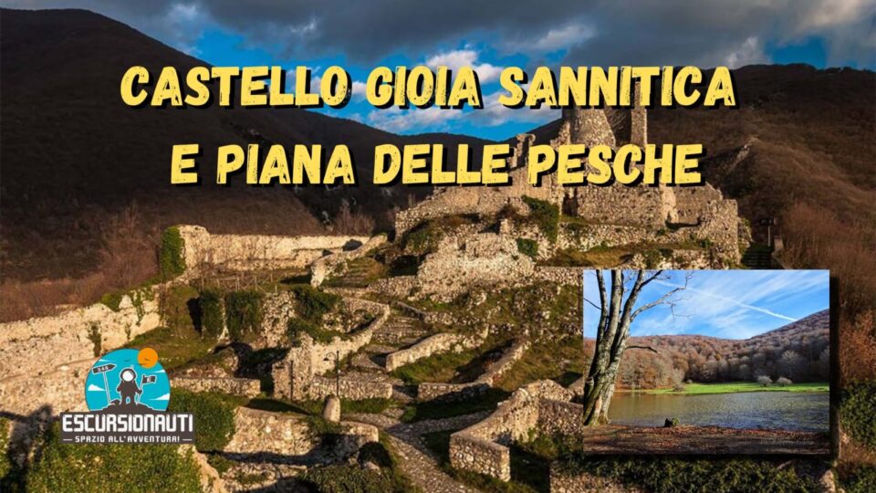 Castello di Gioia Sannitica e Piana delle Pesche: l'escursione