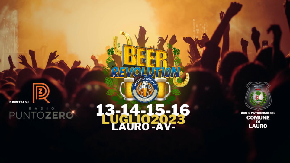 Beer Revolution 2023: il festival gratuito della birra a Lauro (AV)