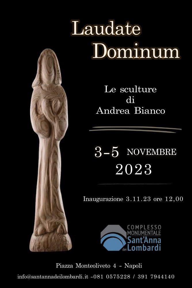 Laudate Dominum: le sculture di Andrea Bianco nel Complesso Monumentale di Sant’Anna dei Lombardi
