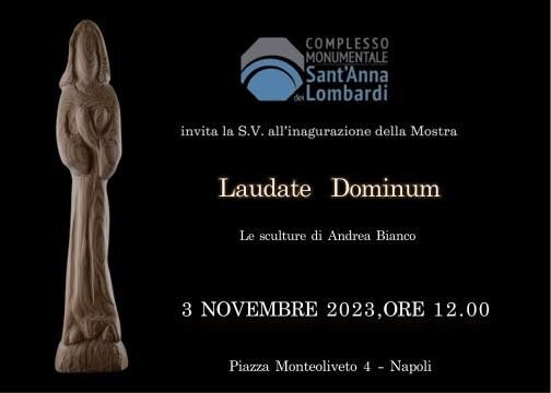 Laudate Dominum: le sculture di Andrea Bianco nel Complesso Monumentale di Sant’Anna dei Lombardi